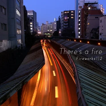 There’s a fire by Fireworks112 - album cover
