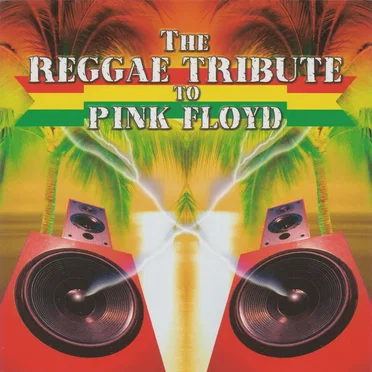 The Reggae Tribute to Pink Floyd by Various Artists - album cover