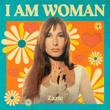 I Am Woman : Zazie