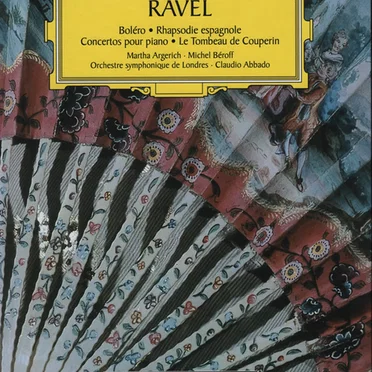 Boléro / Rhapsodie espagnole / Concertos pour piano / Le tombeau de Couperin