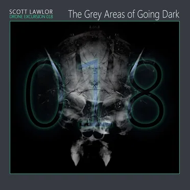 Drone Excursion 018 (The Grey Areas of Going Dark)