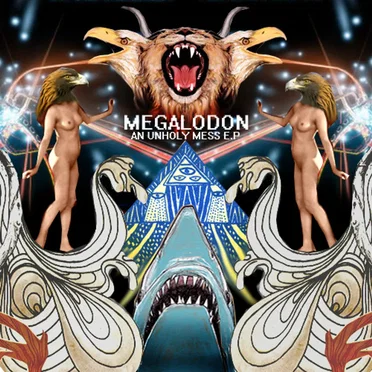 An Unholy Mess E.P. by Megalodon - album cover