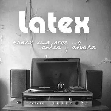 Érase una vez... antes y ahora by Látex - album cover