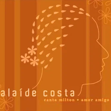Alaíde Costa Canta Milton - Amor Amigo