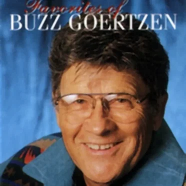 Old Favorites Of Buzz Goertzen