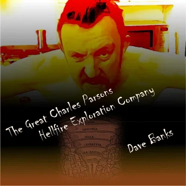 The Great Charles Parsons Hellfire Exploration Company