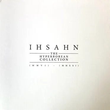 The Hyperborean Collection (MMVI) – (MMXXI)