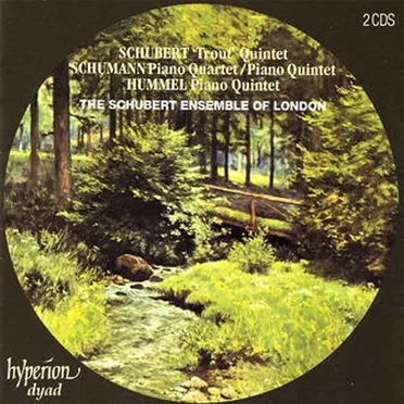 Schubert: Trout Quintet / Schumann: Piano Quartet / Piano Quintet / Hummel: Piano Quintet