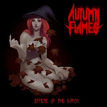 Effete of the Witch by Autumn Flames - album cover