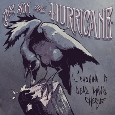 Cashing a Dead Man's Cheque by My Son the Hurricane - album cover