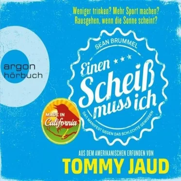 Sean Brummel: Einen Scheiss muss ich - Das Manifest gegen das schlechte Gewissen by Tommy Jaud - album cover