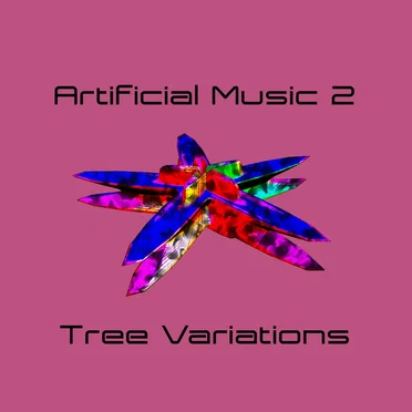 Artificial Music 2: Tree Variations