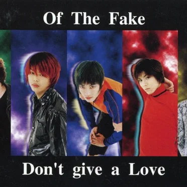 Don't give a Love by Of The Fake - album cover