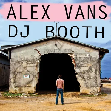 DJ Booth by Alex Vans & The Hide Away - album cover
