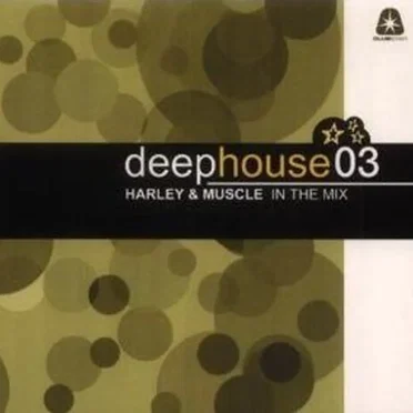 Deep House 03 - Harley & Muscle In The Mix