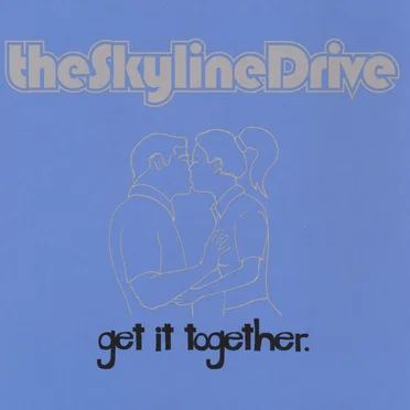 Get It Together by The Skyline Drive - album cover