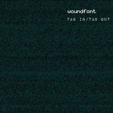 woundfont / TAB IN/TAB OUT