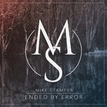 Ended by Error by Mike Stamper - album cover
