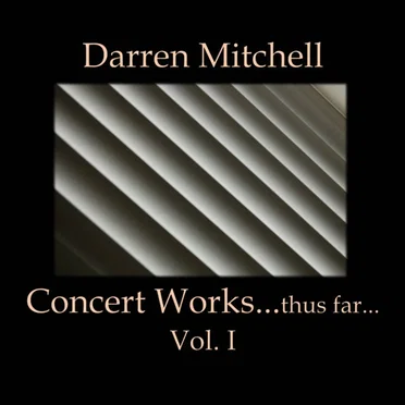 Concert Works...thus far Vol. I