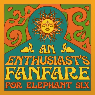 An Enthusiast’s Fanfare for Elephant 6 by Various Artists - album cover