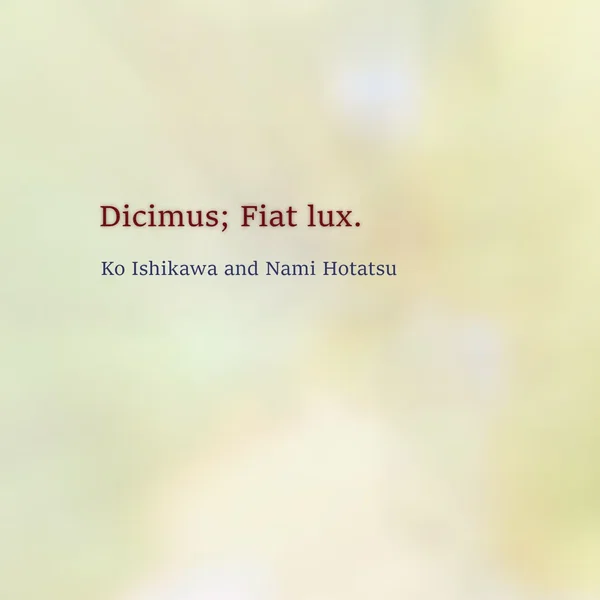 Dicimus; Fiat lux.