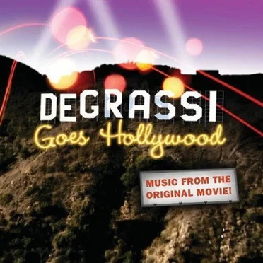 Degrassi Goes Hollywood: Music from the Original Movie! by Various Artists - album cover