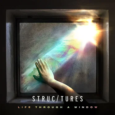 Life Through a Window by Structures - album cover