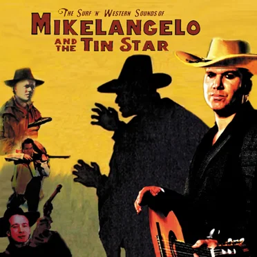 The Surf 'n' Western Sounds of by Mikelangelo and the Tin Star - album cover
