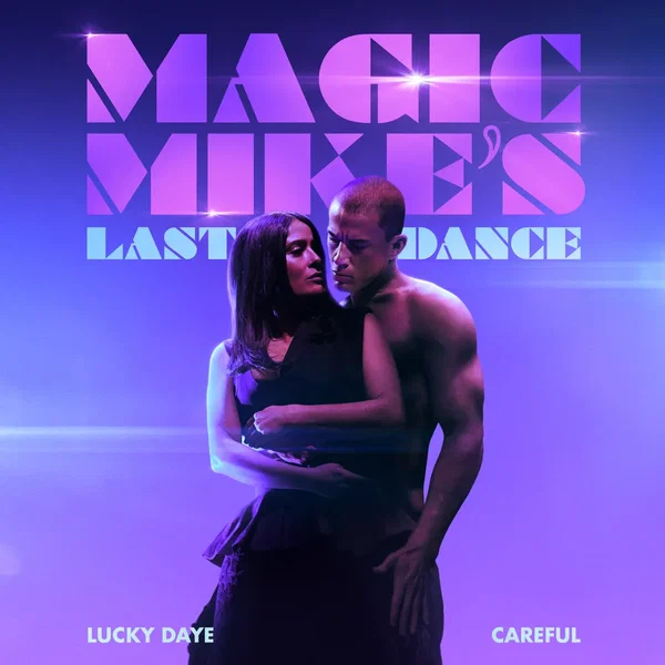 Careful (From the Original Motion Picture “Magic Mike’s Last Dance”)