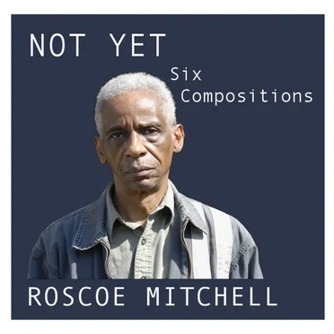 Not Yet: Six Compositions