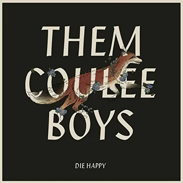 Die Happy by Them Coulee Boys - album cover