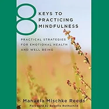 8 Keys to Practicing Mindfulness by Mischke-Reeds, Manuela - album cover