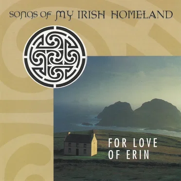 For Love of Erin: Songs of My Irish Homeland by Various Artists - album cover