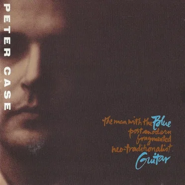 The Man With the Blue Postmodern Fragmented Neo-Traditionalist Guitar