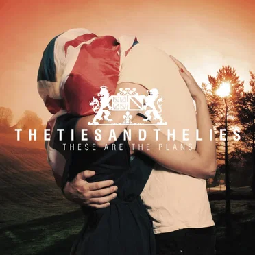 These Are the Plans by The Ties and the Lies - album cover