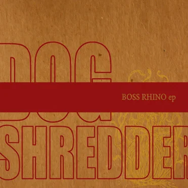 Boss Rhino EP by Dog Shredder - album cover