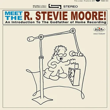 Meet the R. Stevie Moore! An Introduction to the Godfather of Home Recording