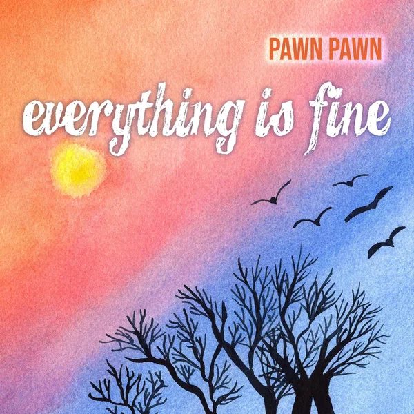 Everything Is Fine