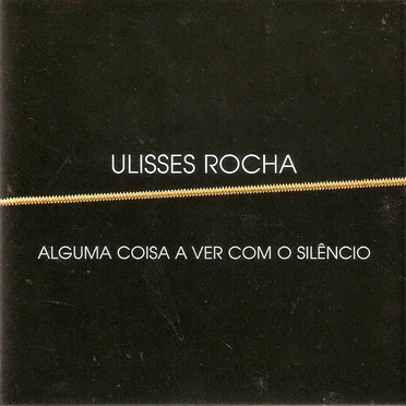 Alguma coisa a ver com o silêncio