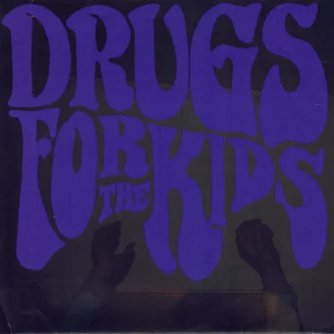 Drugs for the Kids