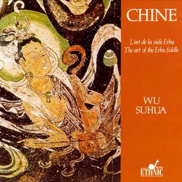 Chine: L'art de la vièle Erhu by Wu Suhua - album cover