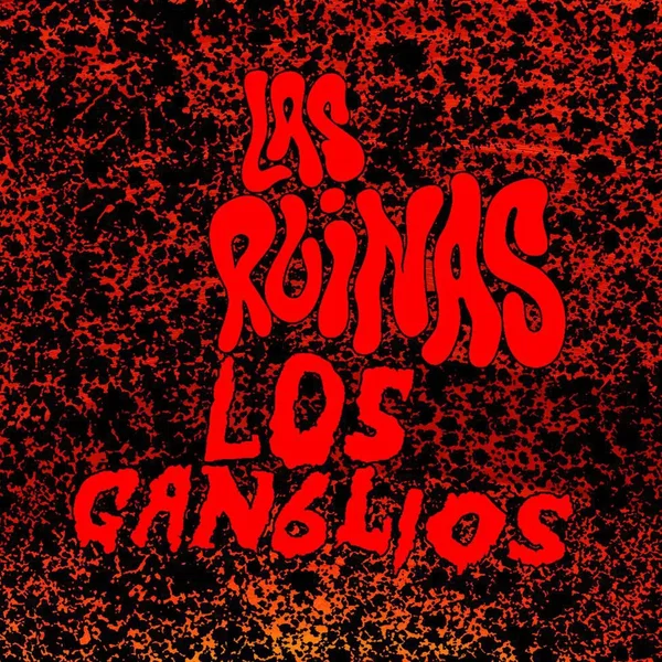 Los Ganglios tocan Las Ruinas / Las Ruinas tocan Los Ganglios