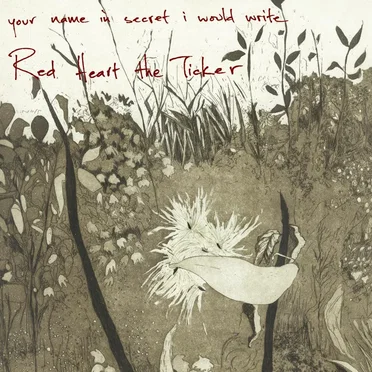 Your Name in Secret I Would Write by Red Heart the Ticker - album cover