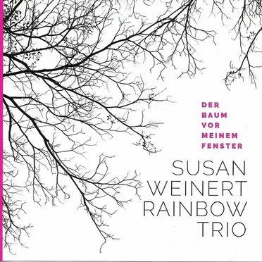 Der Baum vor meinem Fenster by Susan Weinert Rainbow Trio - album cover