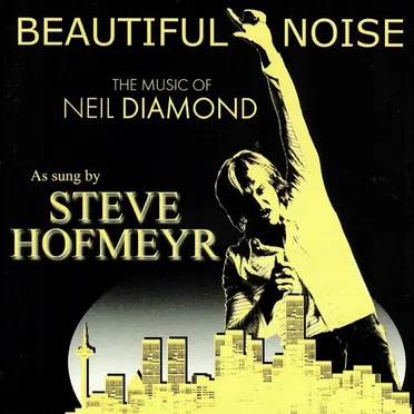 Beautiful Noise as sung by Steve Hofmeyr