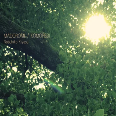 MADOROMI / KOMOREBI