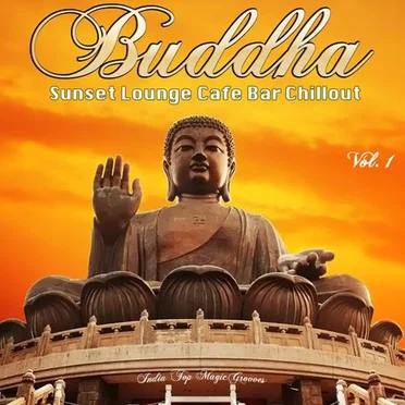 Buddha Sunset Lounge Cafe Bar Chillout, Vol. 1 by Various Artists - album cover
