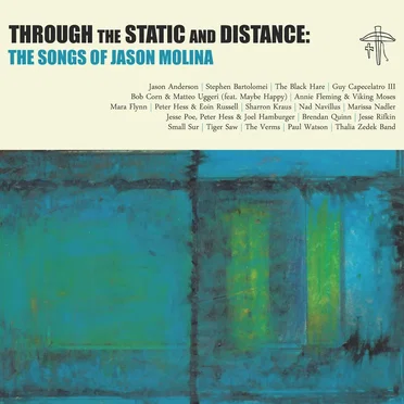 Through the Static and Distance: The Songs of Jason Molina by Various Artists - album cover
