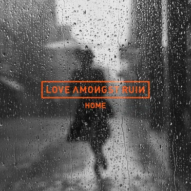 Home by Love Amongst Ruin - album cover
