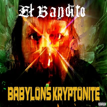 Babylons Kryptonite by El Bandito - album cover